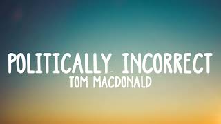 Tom MacDonald - "Politically Incorrect" lyrics