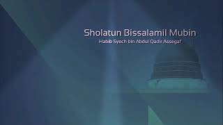 Sholatun Bissalamil Mubin - Habib syech bin Abdul Qadir Assegaf