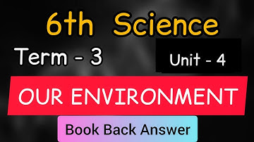 6th Science | Term 3  | Unit 4 |  Our  Environment |  Book back answer | learn the science