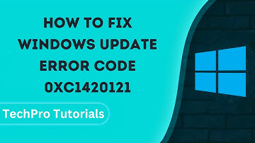 How to Fix Windows Update Error Code 0xc1420121