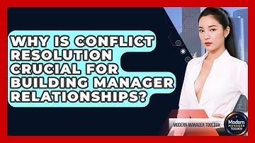 Why Is Conflict Resolution Crucial For Building Manager Relationships? - Modern Manager Toolbox