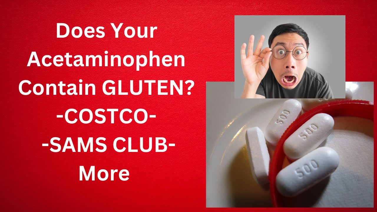 Does Your Acetaminophen Contain Gluten? Costco, Sam's Club, & More