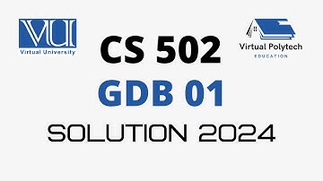 cs502 gdb1 Solution 2024 | Last date: 13-5-2024 | #cs502 #assignment #virtualpolytechnic