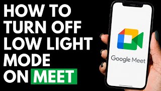 How To Turn Off Low Light Mode on Google Meet