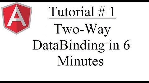 AngularJS Tutorial#1: Two way Data-Binding in 6 Minutes (With Examples)