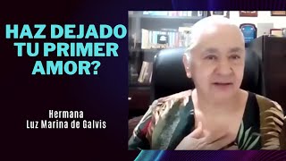 Haz dejado tu primer amor? Luz Marina de Galvis