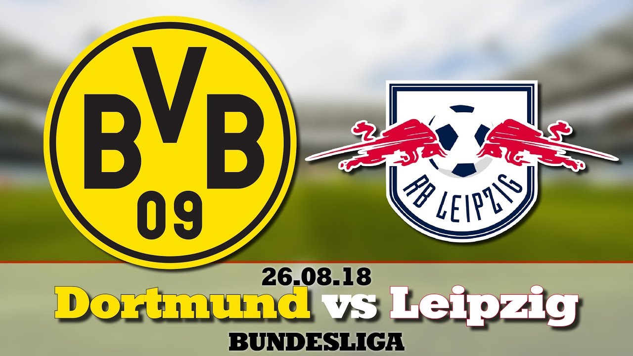 Borussia Dortmund Rb Leipzig Highlights Bundesliga 26 08 18 Youtube