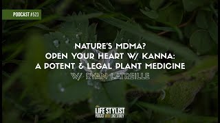Nature s MDMA Kanna A Potent Legal Plant Medicine w Ryan Latreille 523 Luke Storey