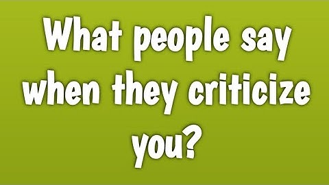 Interview questions & answers on Interpersonal skills  II What do people say when they criticize you