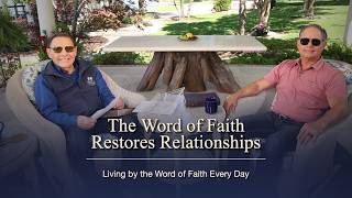 The Word of Faith Restores Relationships