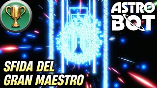 ASTRO BOT (ITA) - Parte 61 (VERO FINALE) - La Sfida del Gran Maestro