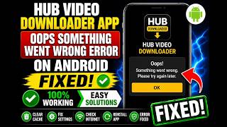 Fix Hub Video Downloader Oops Something Went Wrong Error on Android (2026) screenshot 2