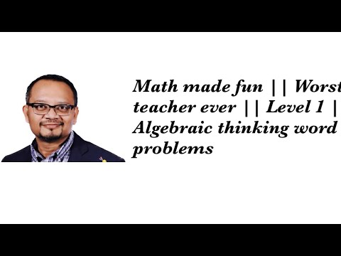 Worst Math Chapter Math made fun || Worst teacher ever || Level 1 || Algebraic thinking ...