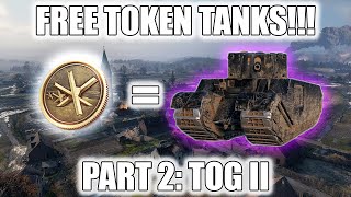 World of Tanks FREE Token Tanks!!! - Part 2: TOG II*