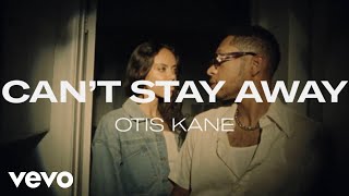 Otis Kane - Can't Stay Away (Official Video)