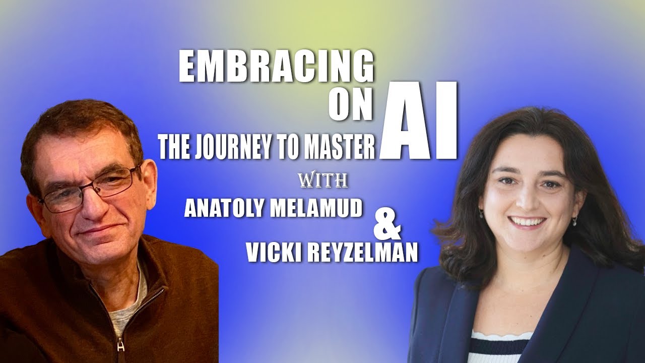 Embarking on the journey to master AI with Anatoly Melamud