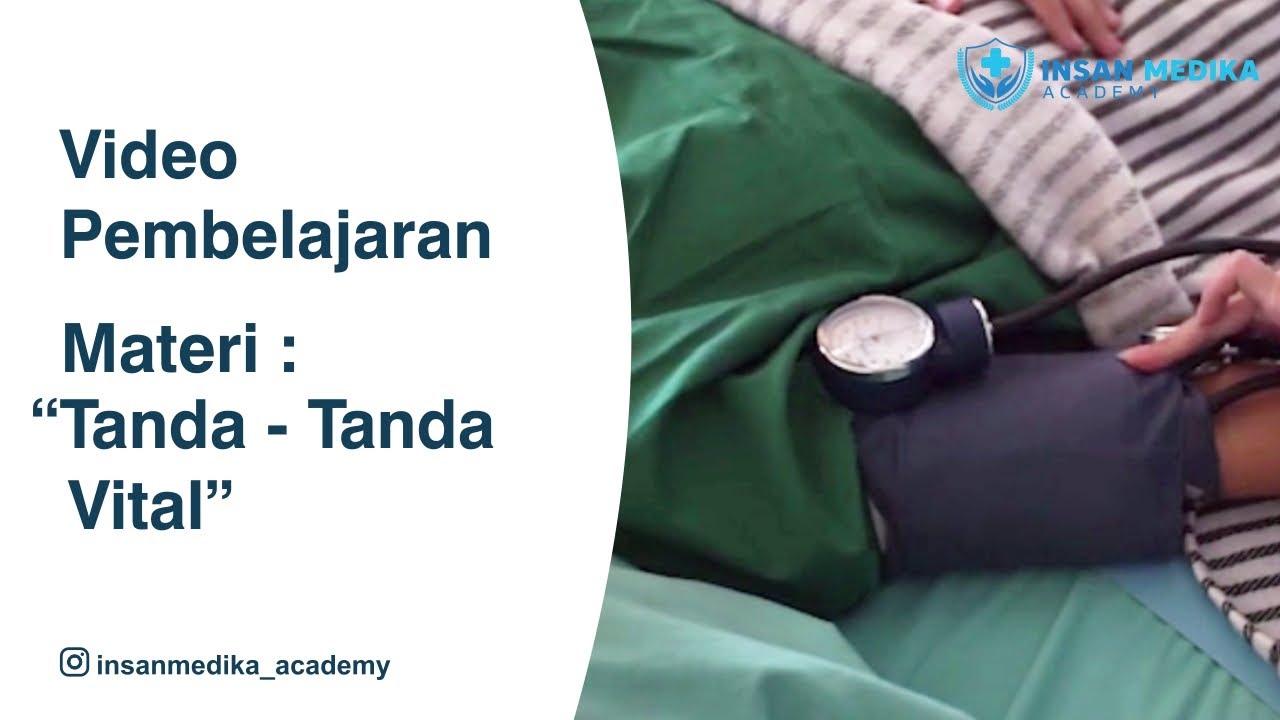 Video Pembelajaran, Materi: Tanda Tanda Vital | www.insanmedika.co.id/academy