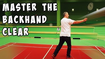 Learn the BACKHAND CLEAR - Badminton Tutorial
