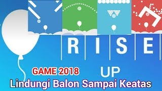 RISE UP -  Game lindungi balon sampai keatas | Game Seru 2018 screenshot 4