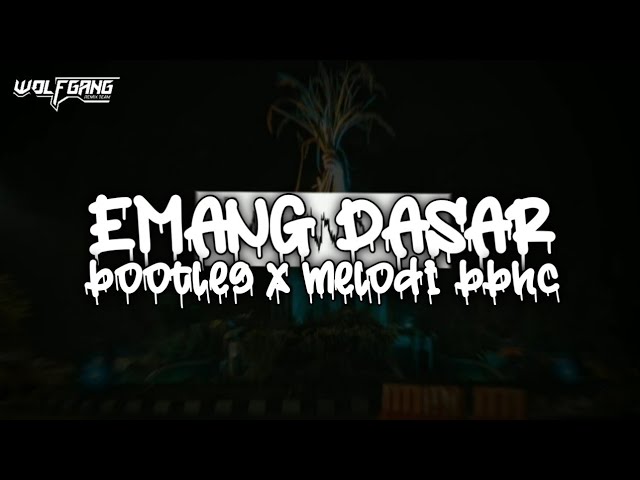 DJ EMANG DASAR - WALI BAND (BOOTLEG) X MELODI ULAR BBHC 2024!! class=