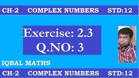 TN Class 12 Maths New Syllabus Exercise 2.3 Q.No.3 Chapter-2 Complex Numbers கலப்பு எண்கள்