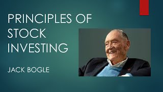 PRINCIPLES OF INVESTING IN STOCKS  - JACK BOGLE