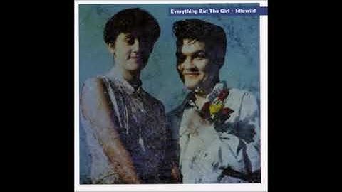Everything but the Girl - Apron Strings - Lyrics