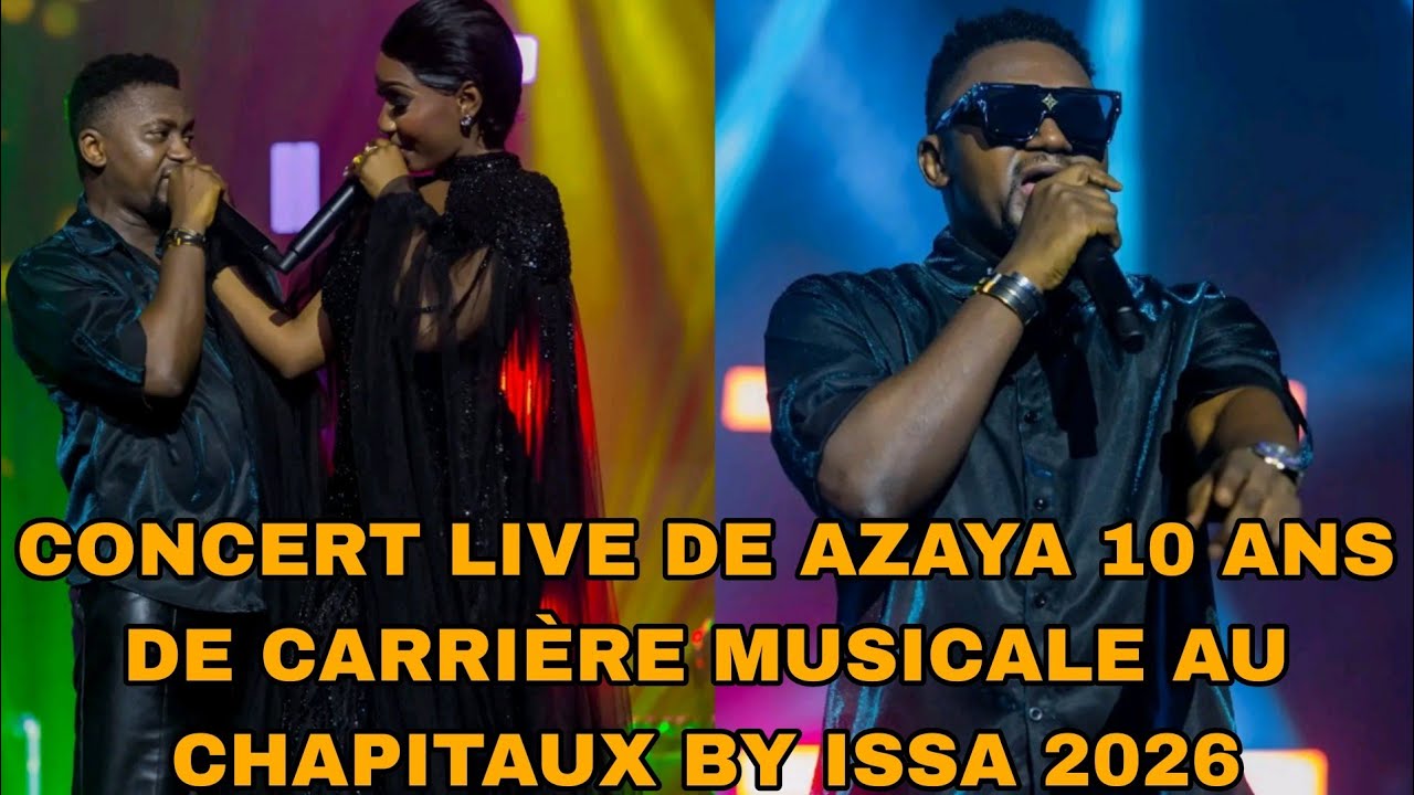 CONCERT LIVE DE AZAYA 10 ANS DE CARRIÈRE MUSICALE AU CHAPITAUX BY ISSA ...
