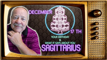 December 17th Sagittarius? This Astrology video is all about you. Send a unique Birthday Card!