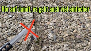 Hört endlich auf Unkraut aus Fugen zu kratzen - Es geht viel einfacher!