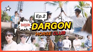 Dargon Vibes | EP.2 Dargon Horse Club