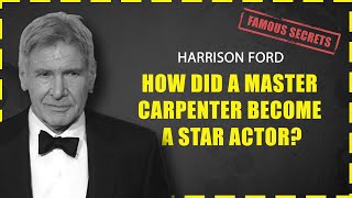 Harrison Ford: How Did a Master Carpenter Become a Star Actor?