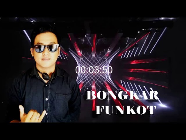 BONGKAR-SINGLE FUNKOT TERPOPULER2017 class=