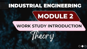 Introduction to Work Study & Method Study | (Basics & Techniques Explained)