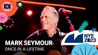 Mark Seymour - Once In A Lifetime | Sydney New Year's Eve 2023 | ABC TV + iview