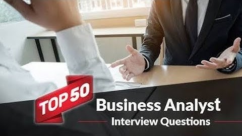BUSINESS ANALYST TECHNICAL INTERVIEW PRACTICE