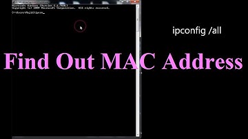 How To Find Out MAC Address (Physical Address) Of Your Network Connections (Devices On Networks)
