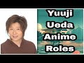 Yuuji Ueda Anime Roles | Same voice as Itsuki Marude from Tokyo Ghoul