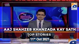 TOP STORY | Aaj Shahzeb Khanzada Kay Sath | 11th October 2021