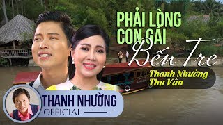 Tân Cổ Giao Duyên: Phải Lòng Con Gái Bến Tre | Thanh Nhường - Thu Vân