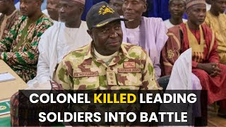 Boko Haram Killed A Nigerian Colonel Who Refused To Leave His Men Behind
