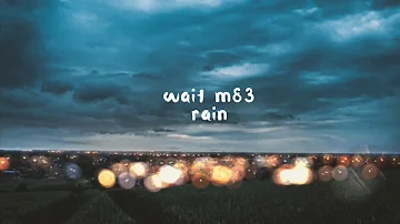 wait-m83 (with rain)