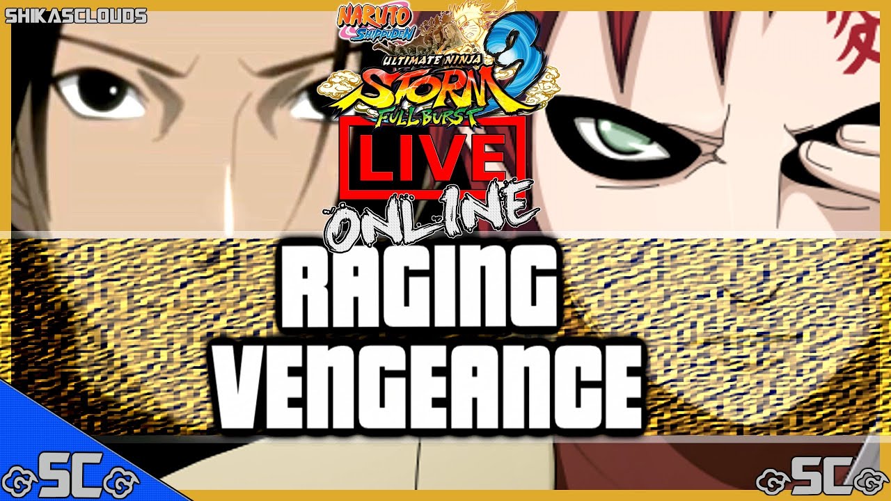 RAGING VENGEANCE! - LIVE Online #56 | NARUTO FULL BURST 【HD】 - YouTube