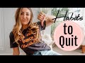 HABITS TO QUIT BEFORE 2020