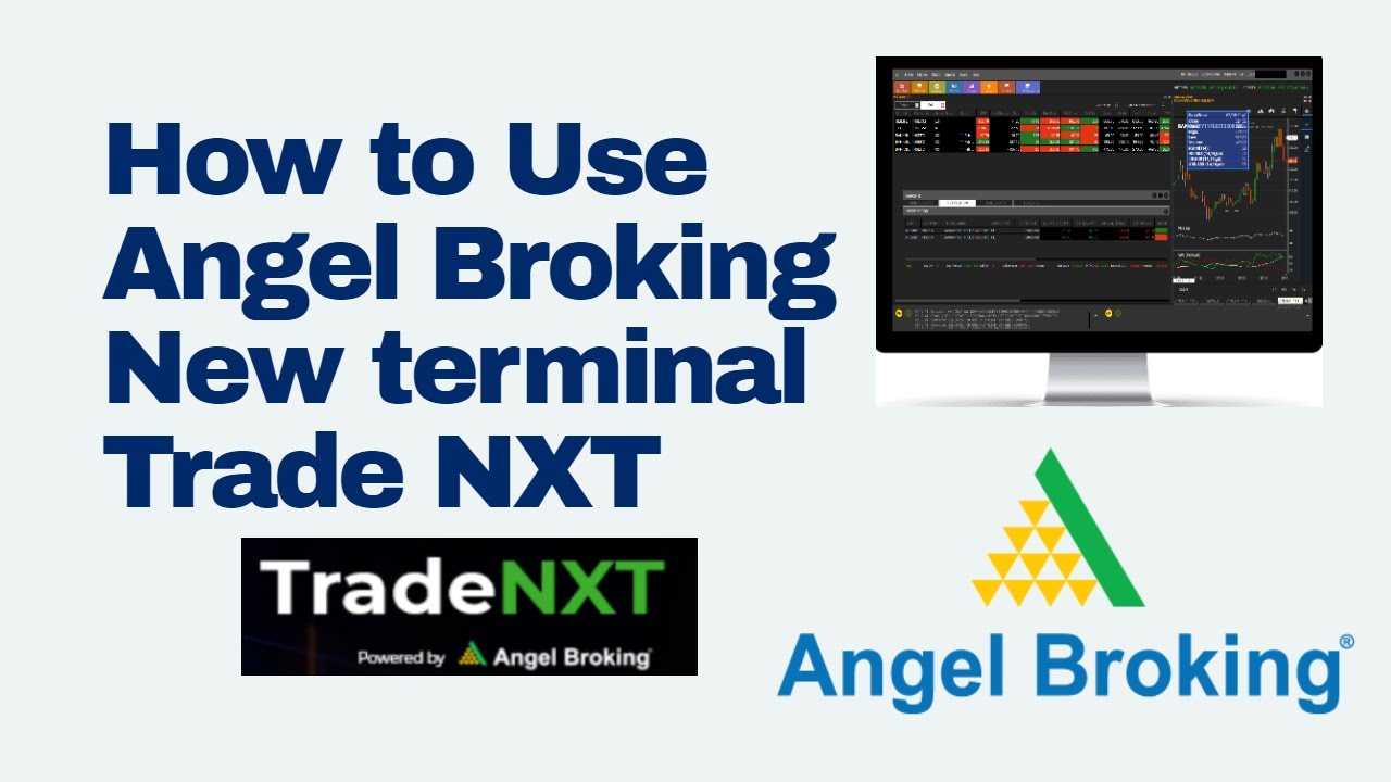 New How to use Angel Broking new terminal Trade Nxt | Angel Broking new terminal Trade Nxt demo |