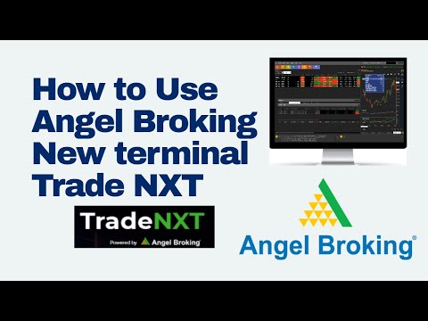 How to use Angel Broking new terminal Trade Nxt | Angel Broking new terminal Trade Nxt demo |