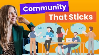 How to Create a Community People Never Want to Leave
