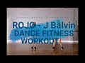 Rojo  j balvin  dance fitness workout  monica landois