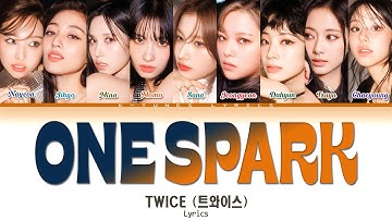 TWICE (트와이스) - ONE SPARK (1 HOUR LOOP) Lyrics [Color Coded Han_Rom_Eng]