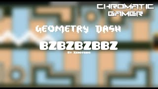 Geometry Dash | BZBZBZBZ by Xenoteric @ChromaticAeternus
